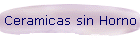 Ceramicas sin Horno